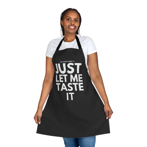 "Just Let Me Taste It" Kitchen Apron