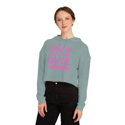 LIFE IS TOO SHORT Empowering Women's Cropped Hoodie - Celebrate Love and Identity, Perfect for LGBTQ+ Pride, Casual Wear, Gifts, Everyday Comfort