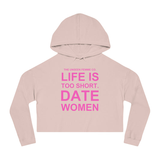 LIFE IS TOO SHORT Empowering Women's Cropped Hoodie - Celebrate Love and Identity, Perfect for LGBTQ+ Pride, Casual Wear, Gifts, Everyday Comfort