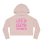 LIFE IS TOO SHORT Empowering Women's Cropped Hoodie - Celebrate Love and Identity, Perfect for LGBTQ+ Pride, Casual Wear, Gifts, Everyday Comfort