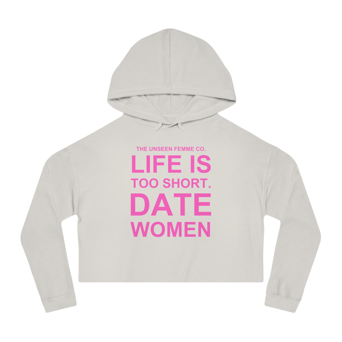 LIFE IS TOO SHORT Empowering Women's Cropped Hoodie - Celebrate Love and Identity, Perfect for LGBTQ+ Pride, Casual Wear, Gifts, Everyday Comfort