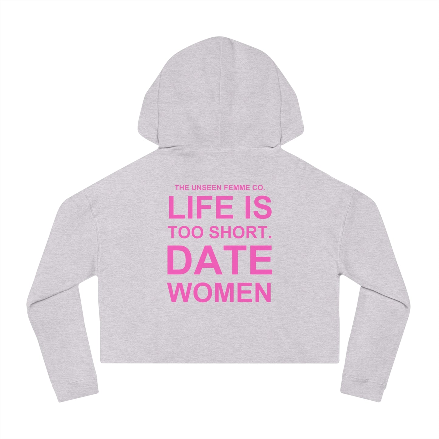 LIFE IS TOO SHORT Empowering Women's Cropped Hoodie - Celebrate Love and Identity, Perfect for LGBTQ+ Pride, Casual Wear, Gifts, Everyday Comfort