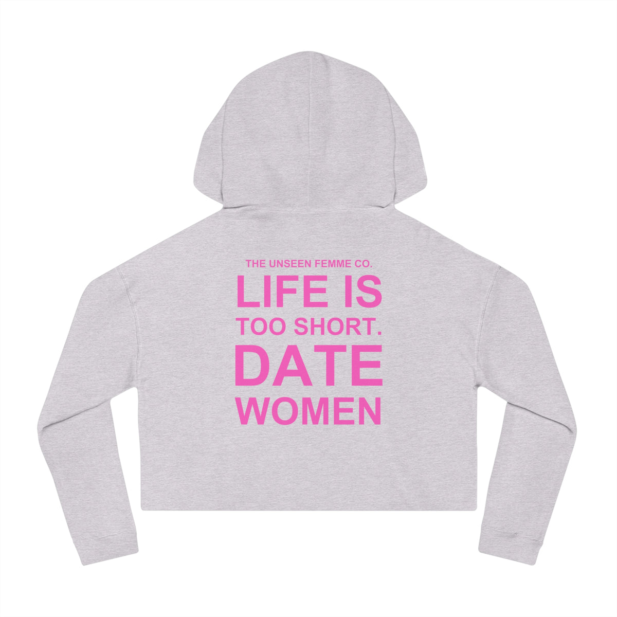 LIFE IS TOO SHORT Empowering Women's Cropped Hoodie - Celebrate Love and Identity, Perfect for LGBTQ+ Pride, Casual Wear, Gifts, Everyday Comfort
