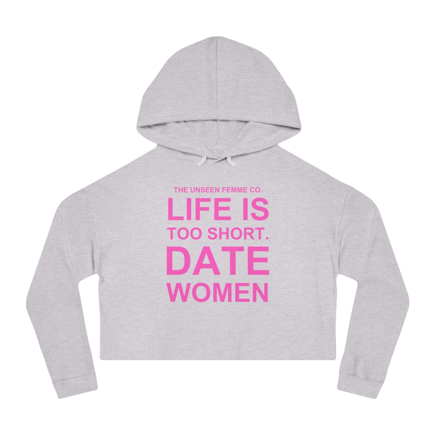 LIFE IS TOO SHORT Empowering Women's Cropped Hoodie - Celebrate Love and Identity, Perfect for LGBTQ+ Pride, Casual Wear, Gifts, Everyday Comfort
