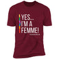 Yes! Im a Femme Short Sleeve Tee