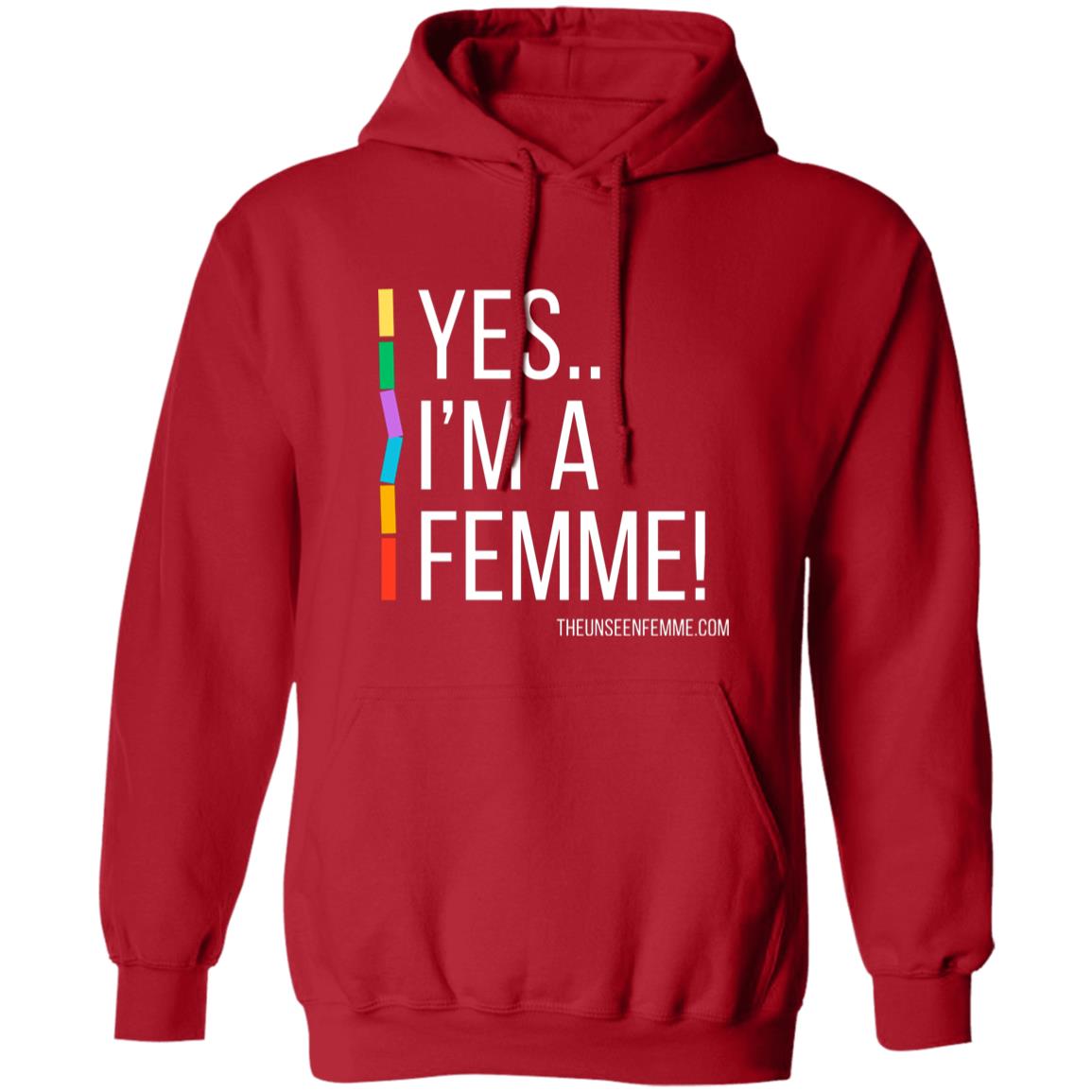 YES IM A FEMME! Pullover Hoodie