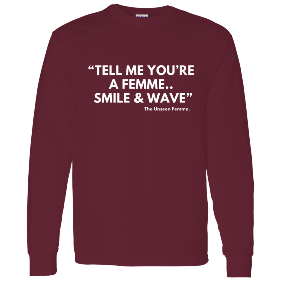 TELL ME LONG SLEEVE T-SHIRT 5.3 oz.
