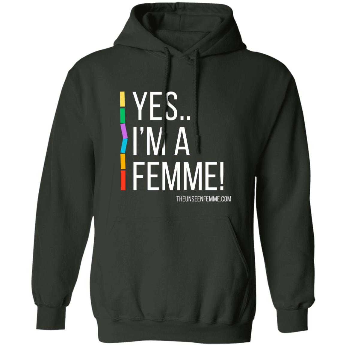 YES IM A FEMME! Pullover Hoodie