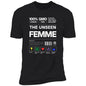 100% FEMME Premium Short Sleeve T-Shirt