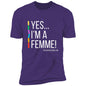Yes! Im a Femme Short Sleeve Tee