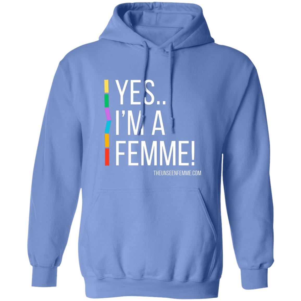YES IM A FEMME! Pullover Hoodie