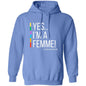 YES IM A FEMME! Pullover Hoodie
