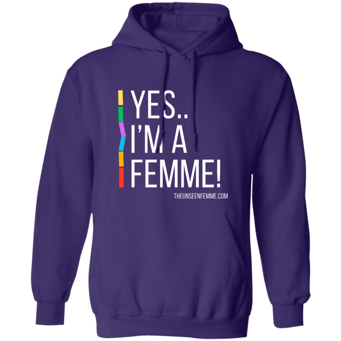 YES IM A FEMME! Pullover Hoodie