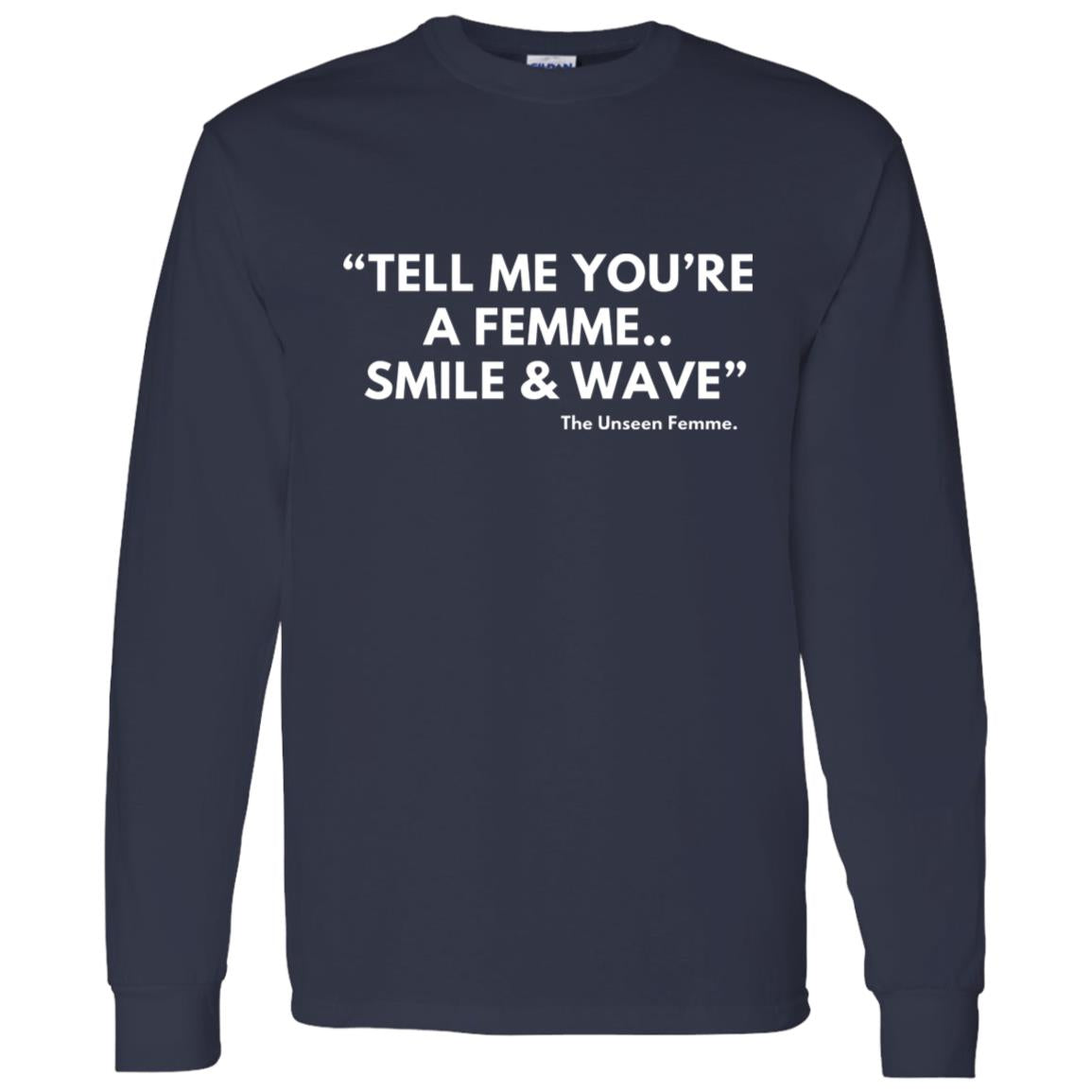 TELL ME LONG SLEEVE T-SHIRT 5.3 oz.
