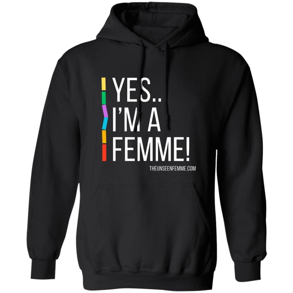 YES IM A FEMME! Pullover Hoodie