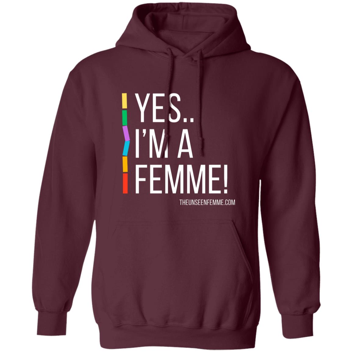 YES IM A FEMME! Pullover Hoodie