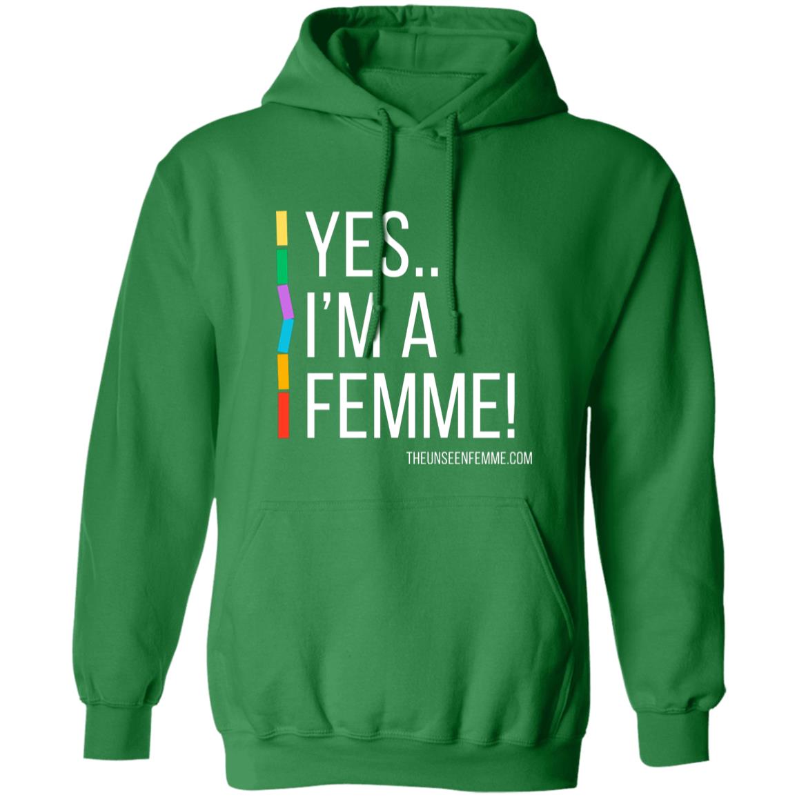 YES IM A FEMME! Pullover Hoodie