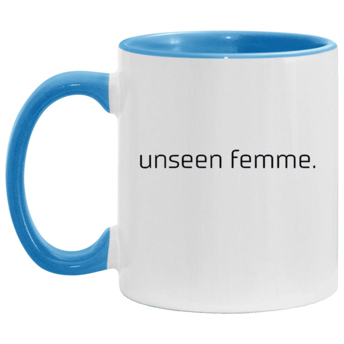 UNSEEN FEMME  11oz Accent Mug