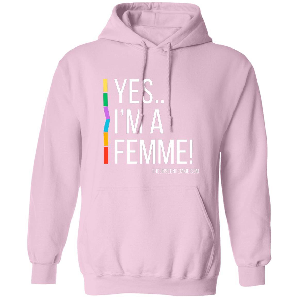 YES IM A FEMME! Pullover Hoodie