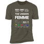 100% FEMME Premium Short Sleeve T-Shirt