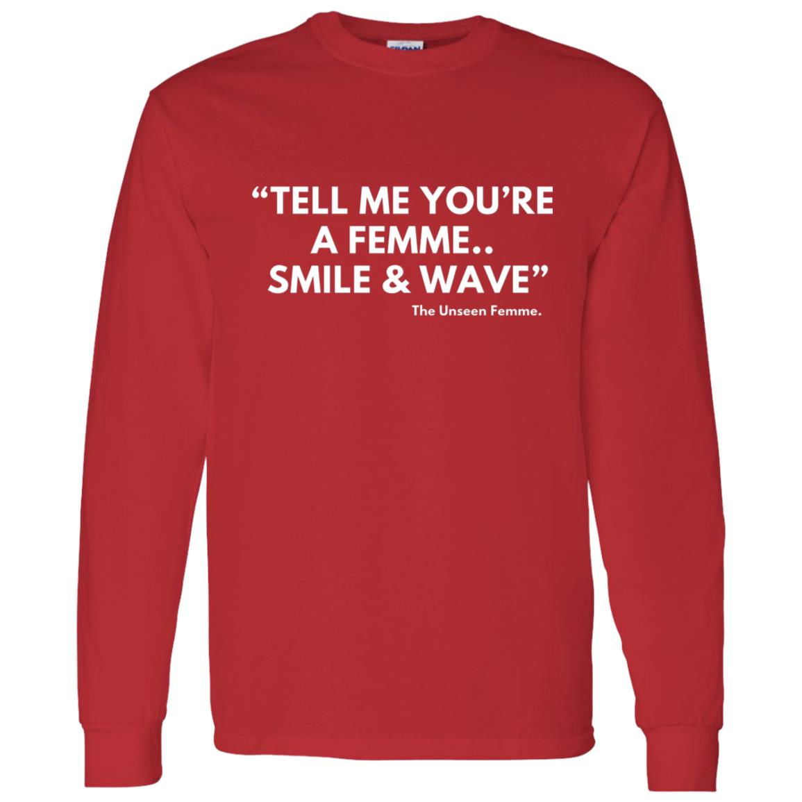 TELL ME LONG SLEEVE T-SHIRT 5.3 oz.
