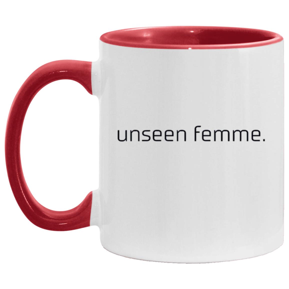 UNSEEN FEMME  11oz Accent Mug