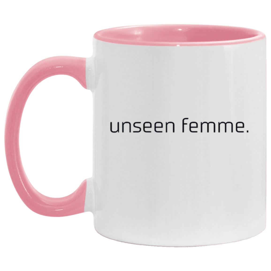 UNSEEN FEMME  11oz Accent Mug