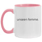 UNSEEN FEMME  11oz Accent Mug