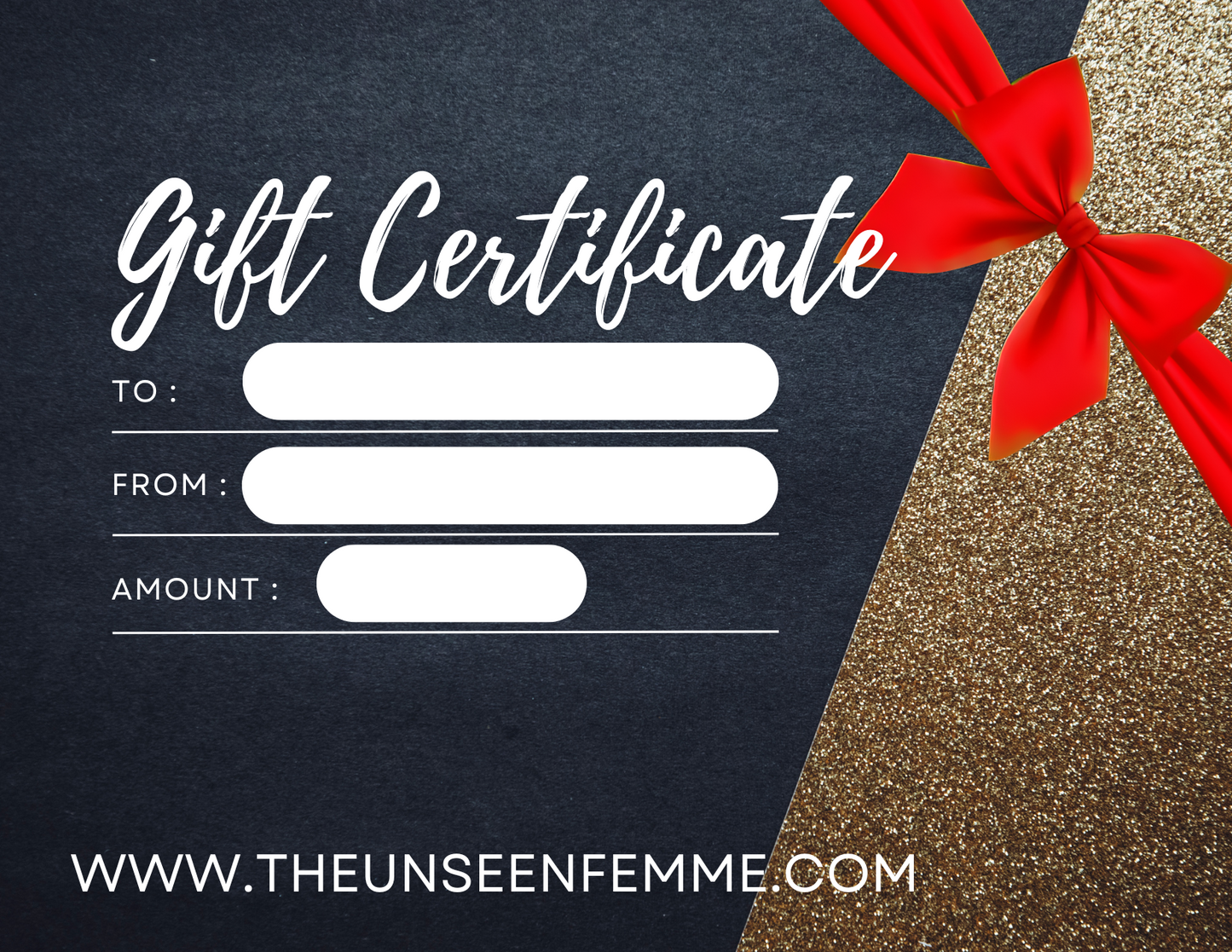 THE UNSEEN FEMME CUSTOMIZABLE GIFT CERTIFICATE