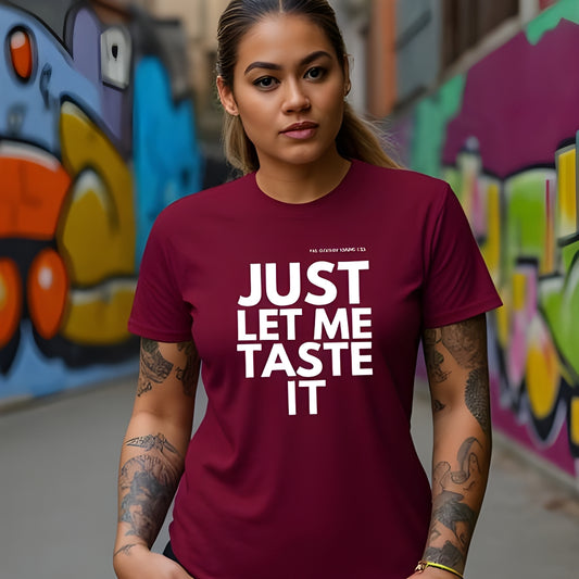 JUST LET ME TASTE IT Short Sleeve Tee